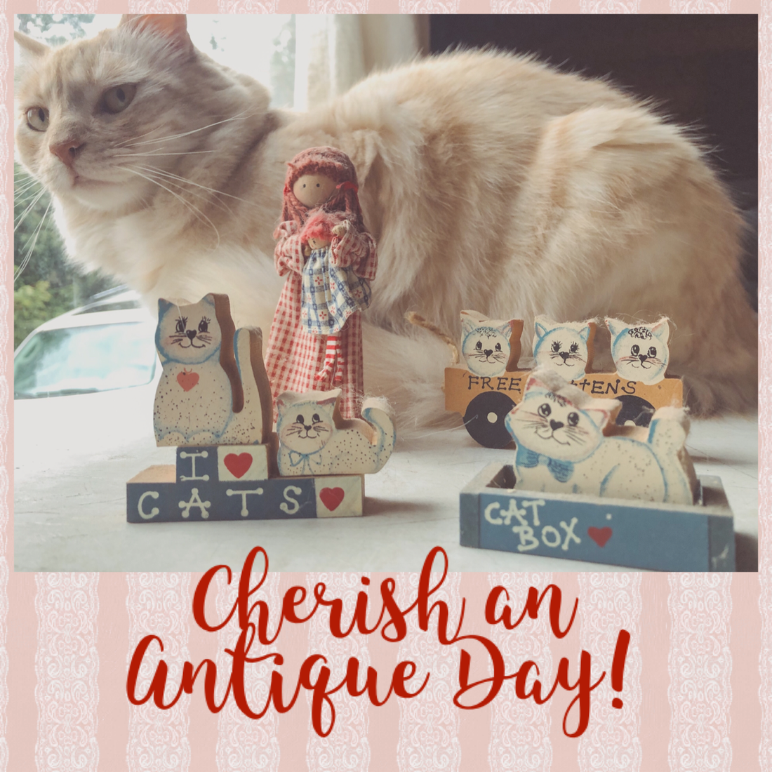 Cherish an Antique Day!